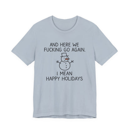 Snowman, Humorous Holiday Tee, Funny Christmas Shirt, Unisex Jersey Tee, Winter Greetings T-Shirt, Holiday Humor Gift
