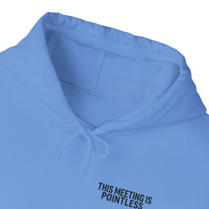 This Meeting is Pointless Hoodie, Office Jokes Hoodie