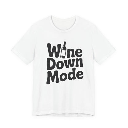Wine Down Mode Unisex Tee for Wine Lovers