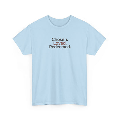Chosen. Loved. Redeemed T-shirt