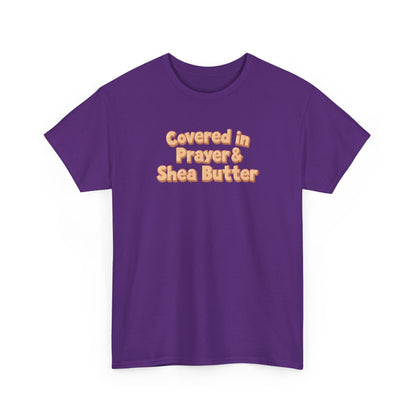 Covered in Prayer & Shea Butter Tee