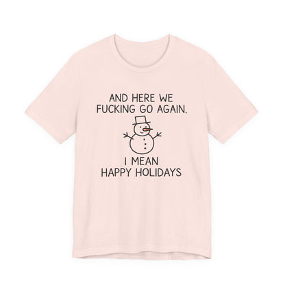 Snowman, Humorous Holiday Tee, Funny Christmas Shirt, Unisex Jersey Tee, Winter Greetings T-Shirt, Holiday Humor Gift