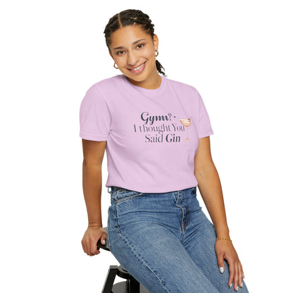 Funny Unisex T-shirt - Gym? I Thought You Said Gin