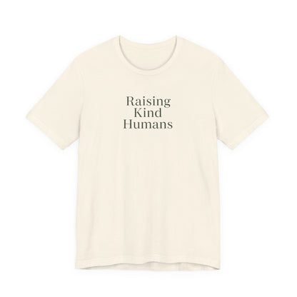 Raising Kind Humans Tee, Gift for Parents, Mom T-shirt