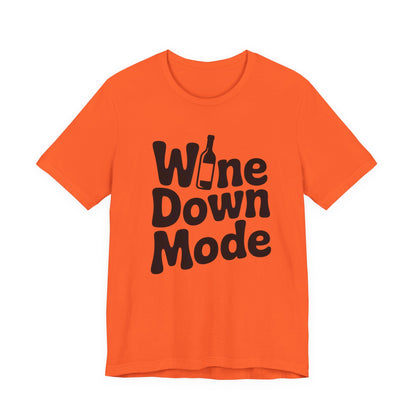 Wine Down Mode Unisex Tee for Wine Lovers