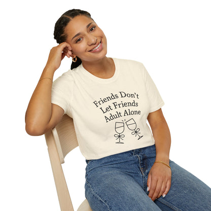 Friends Don't Let Friends Adult Alone T-Shirt