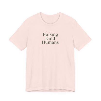 Raising Kind Humans Tee, Gift for Parents, Mom T-shirt