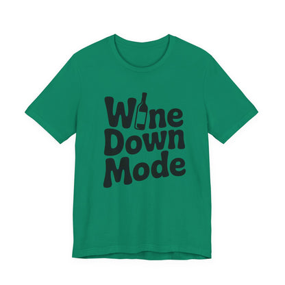 Wine Down Mode Unisex Tee for Wine Lovers