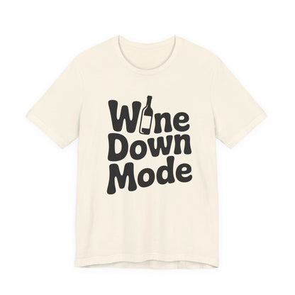 Wine Down Mode Unisex Tee for Wine Lovers