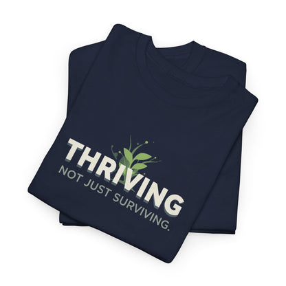 Thriving not Surviving Tee
