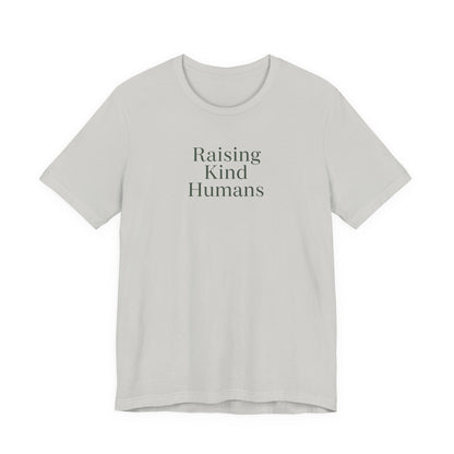Raising Kind Humans Tee, Gift for Parents, Mom T-shirt