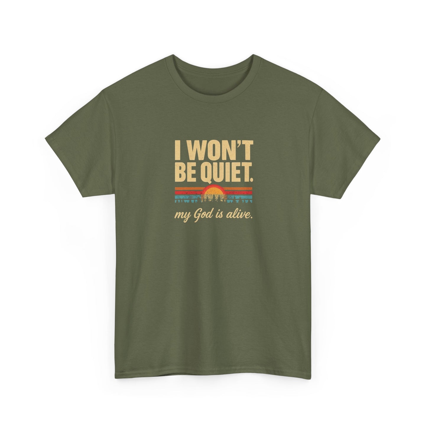 I wont be quiet, my God is alive Christian & Inspirational T-shirt