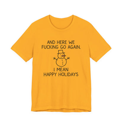 Snowman, Humorous Holiday Tee, Funny Christmas Shirt, Unisex Jersey Tee, Winter Greetings T-Shirt, Holiday Humor Gift