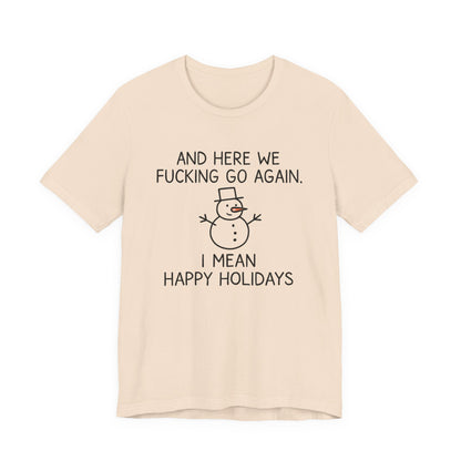 Snowman, Humorous Holiday Tee, Funny Christmas Shirt, Unisex Jersey Tee, Winter Greetings T-Shirt, Holiday Humor Gift