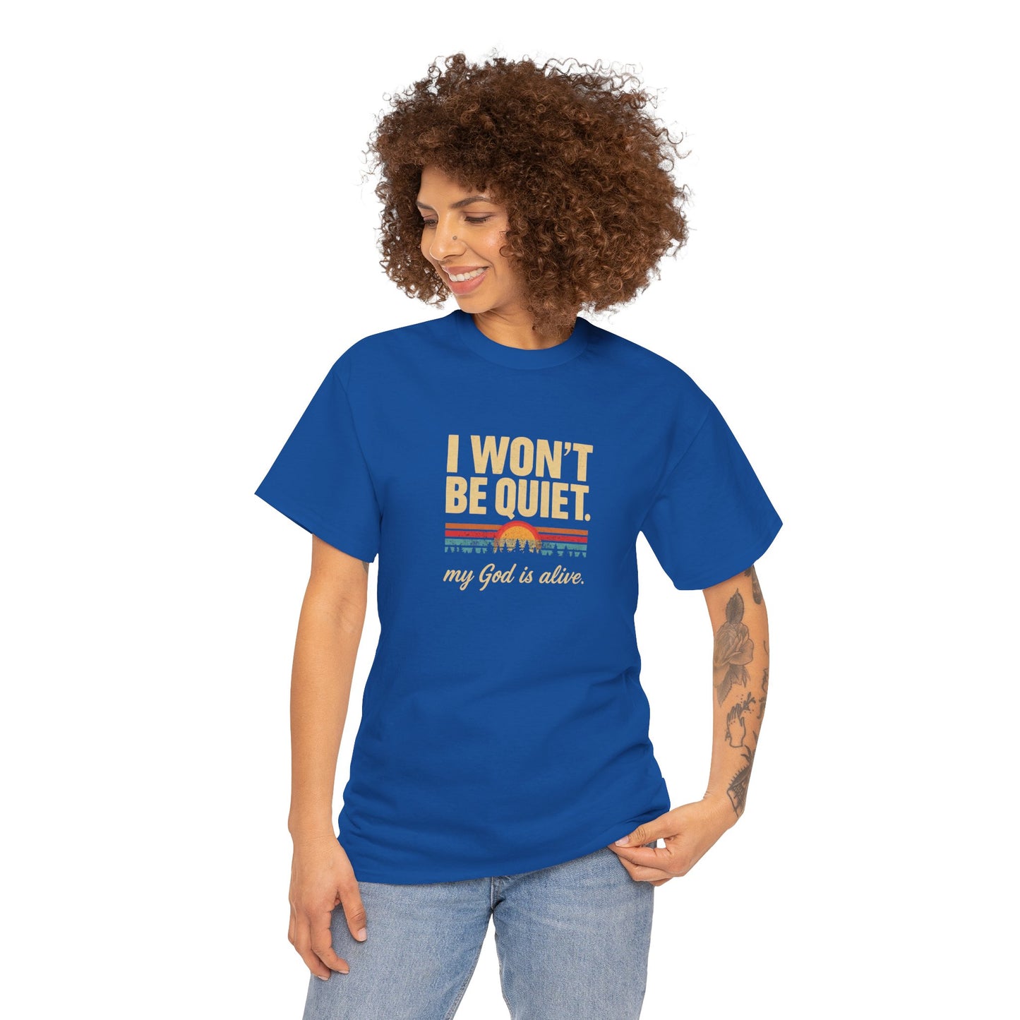 I wont be quiet, my God is alive Christian & Inspirational T-shirt