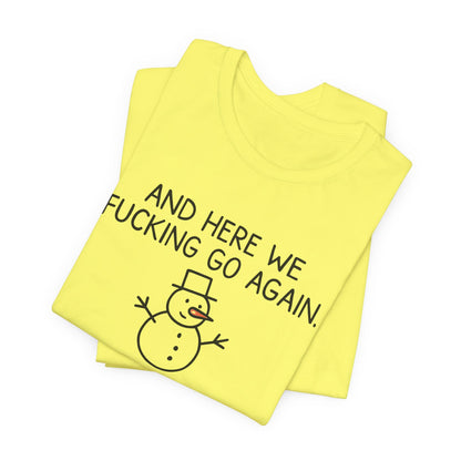 Snowman, Humorous Holiday Tee, Funny Christmas Shirt, Unisex Jersey Tee, Winter Greetings T-Shirt, Holiday Humor Gift