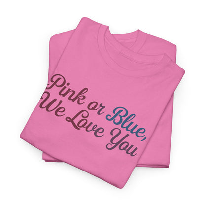 Unisex Heavy Cotton Tee - "Pink or Blue, We Love You" Gender Reveal Gift