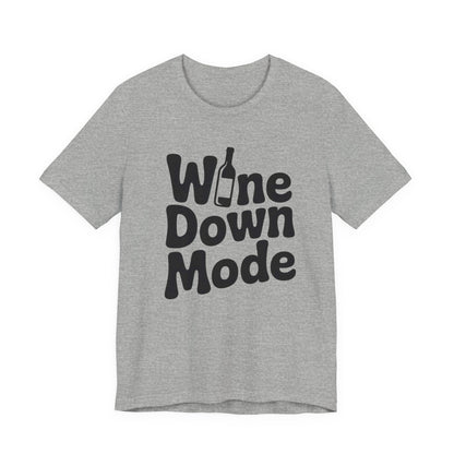 Wine Down Mode Unisex Tee for Wine Lovers