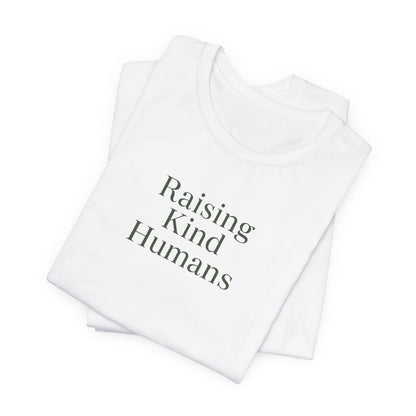 Raising Kind Humans Tee, Gift for Parents, Mom T-shirt
