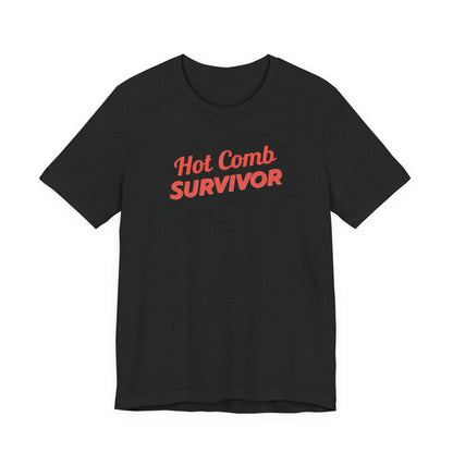 Hot Comb Survivor Tee, Hair Care Humor Gift