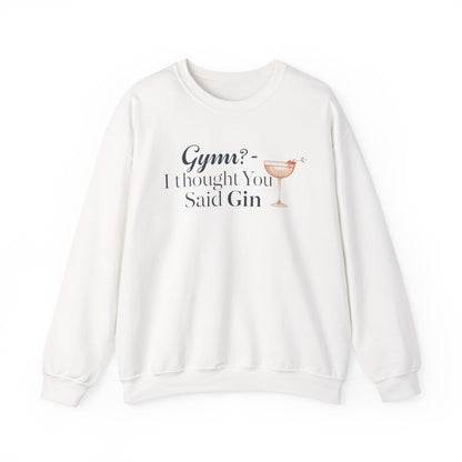 "Gym? I thought You Said Gin," Sweatshirt