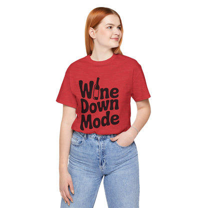 Wine Down Mode Unisex Tee for Wine Lovers