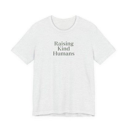Raising Kind Humans Tee, Gift for Parents, Mom T-shirt