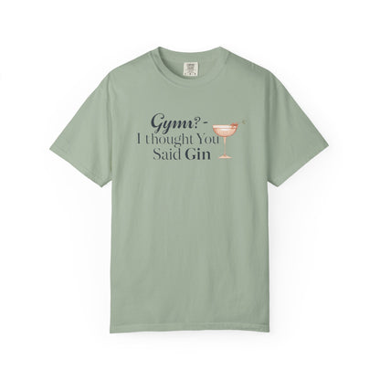 Funny Unisex T-shirt - Gym? I Thought You Said Gin