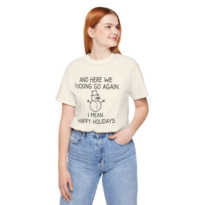 Snowman, Humorous Holiday Tee, Funny Christmas Shirt, Unisex Jersey Tee, Winter Greetings T-Shirt, Holiday Humor Gift