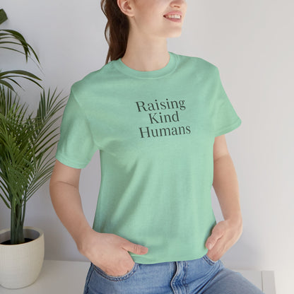 Raising Kind Humans Tee, Gift for Parents, Mom T-shirt