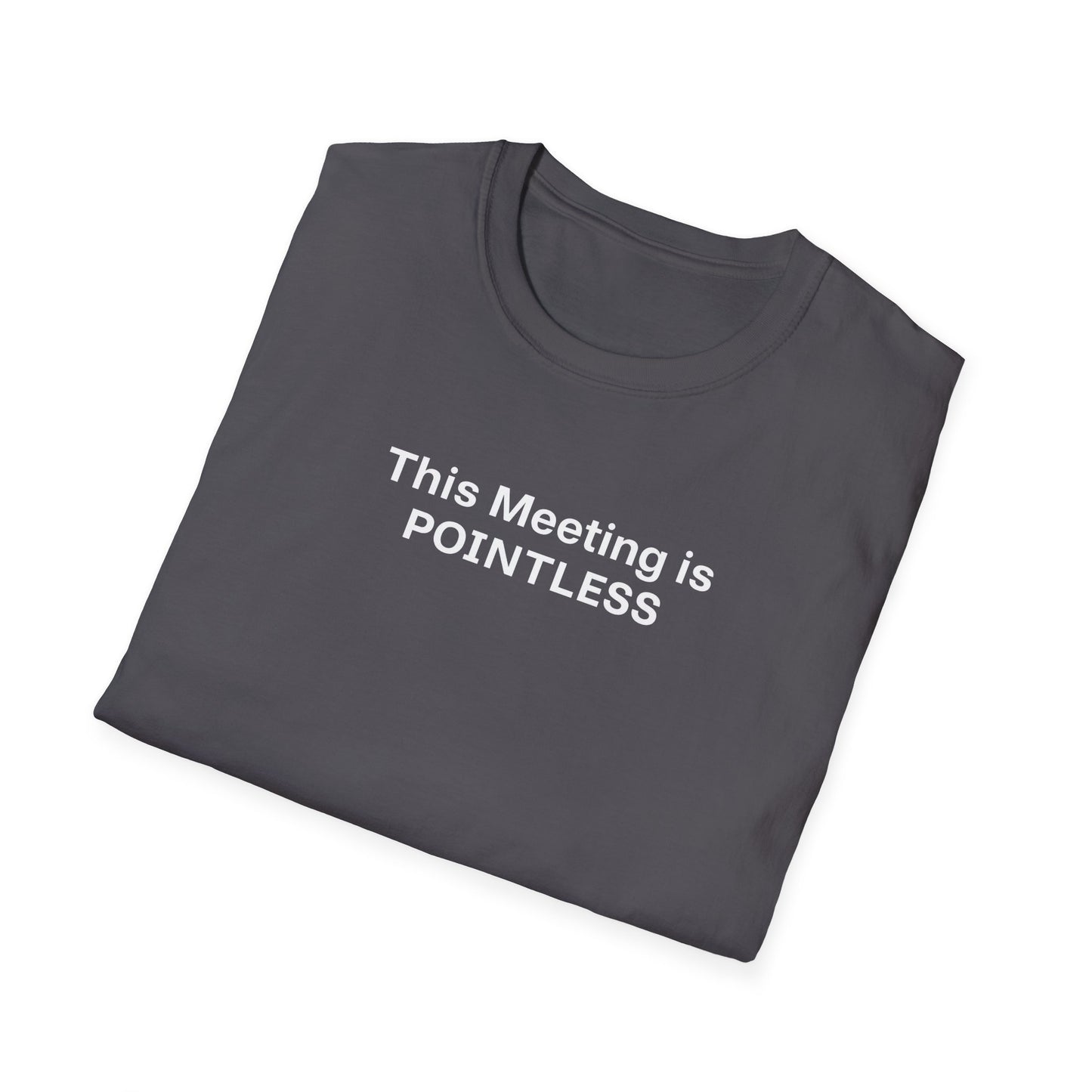 Pointless Meeting T-Shirt, Casual Gift for Coworkers
