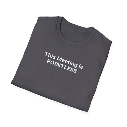 Pointless Meeting T-Shirt, Casual Gift for Coworkers