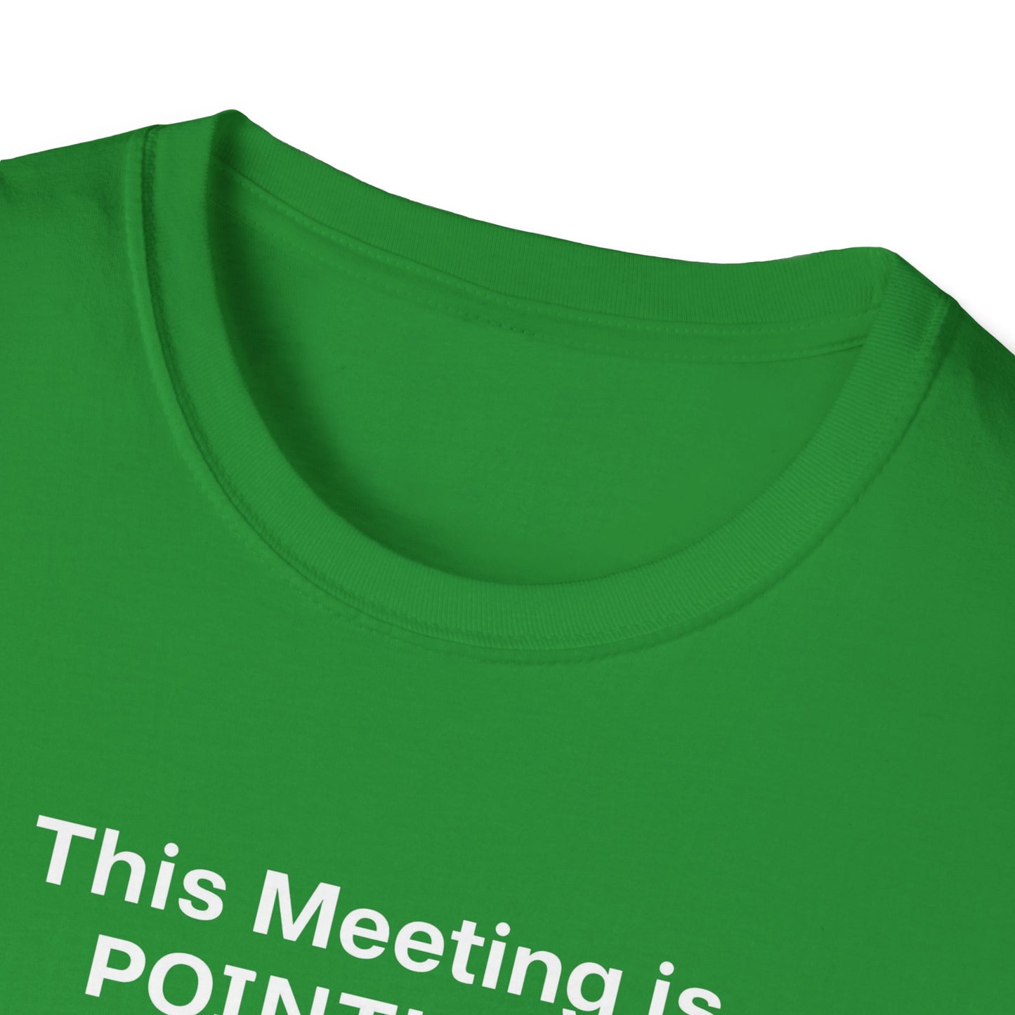 Pointless Meeting T-Shirt, Casual Gift for Coworkers
