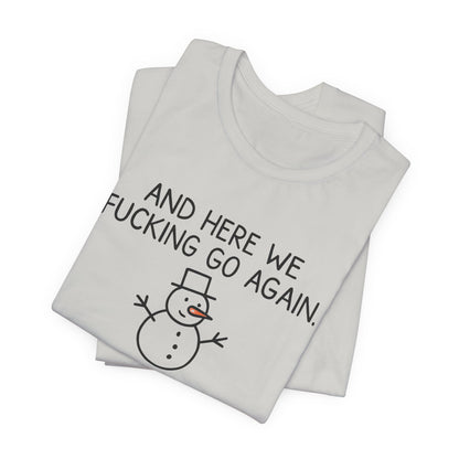 Snowman, Humorous Holiday Tee, Funny Christmas Shirt, Unisex Jersey Tee, Winter Greetings T-Shirt, Holiday Humor Gift