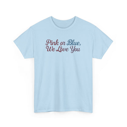 Unisex Heavy Cotton Tee - "Pink or Blue, We Love You" Gender Reveal Gift