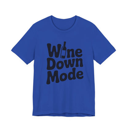 Wine Down Mode Unisex Tee for Wine Lovers