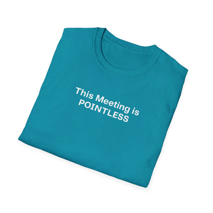 Pointless Meeting T-Shirt, Casual Gift for Coworkers