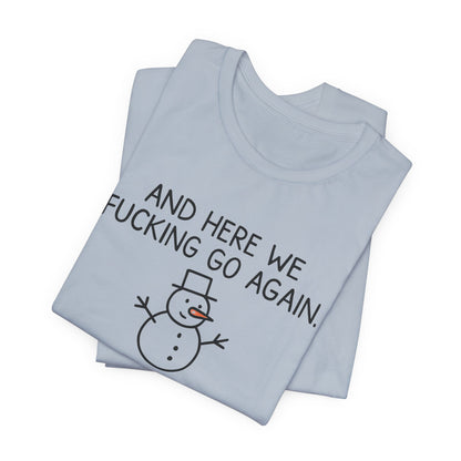 Snowman, Humorous Holiday Tee, Funny Christmas Shirt, Unisex Jersey Tee, Winter Greetings T-Shirt, Holiday Humor Gift