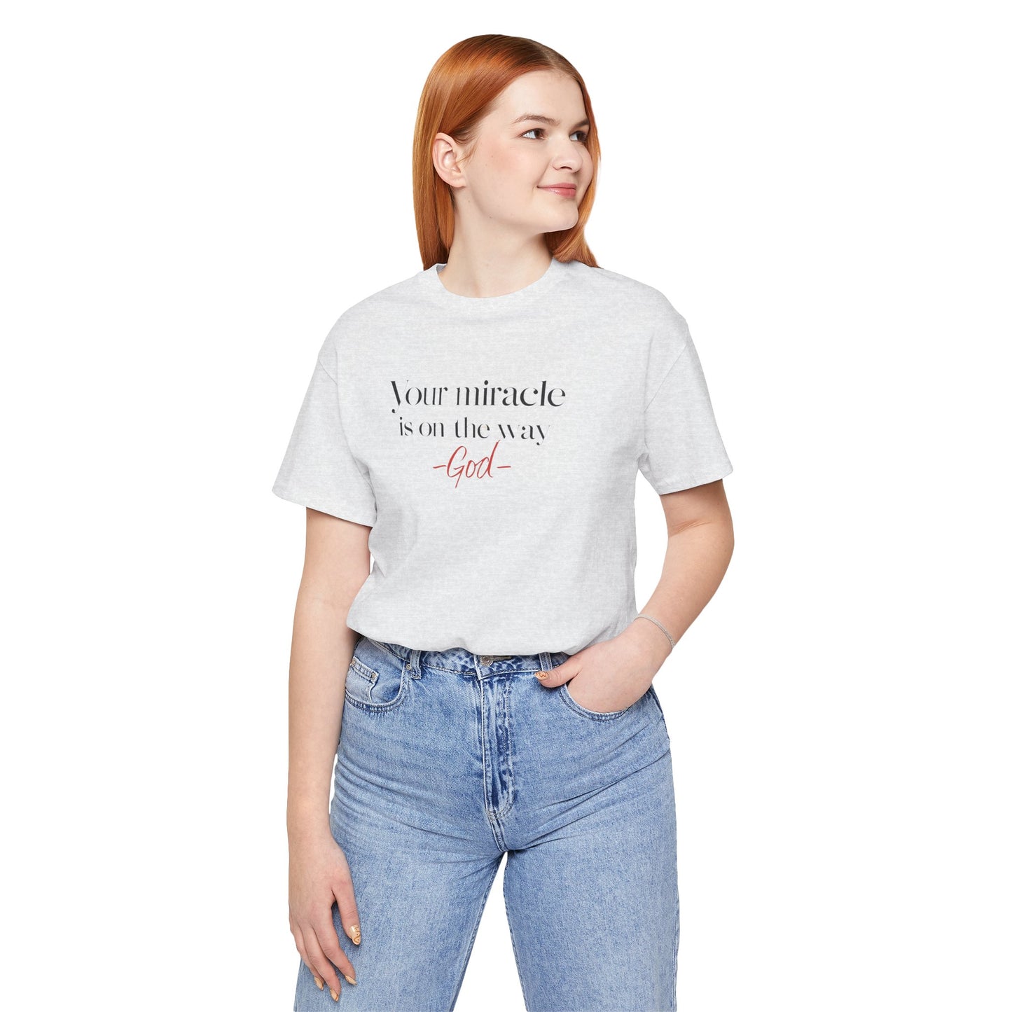 Inspirational Quote T-Shirt - Your Miracle is on the Way