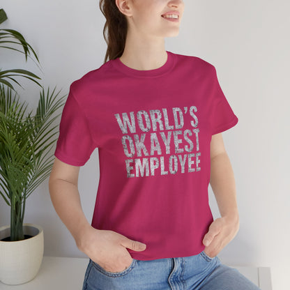 World's Okayest Employee Tee | Funny T-Shirt