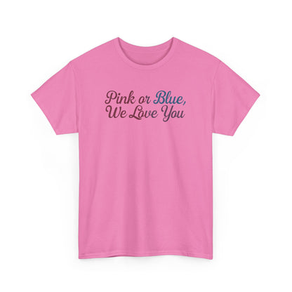 Unisex Heavy Cotton Tee - "Pink or Blue, We Love You" Gender Reveal Gift