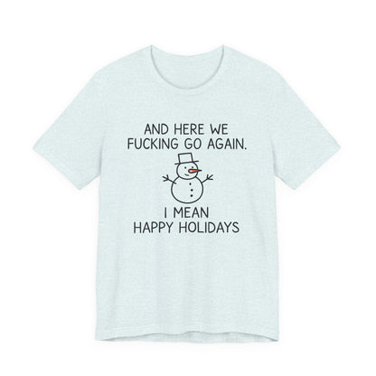 Snowman, Humorous Holiday Tee, Funny Christmas Shirt, Unisex Jersey Tee, Winter Greetings T-Shirt, Holiday Humor Gift
