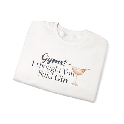"Gym? I thought You Said Gin," Sweatshirt