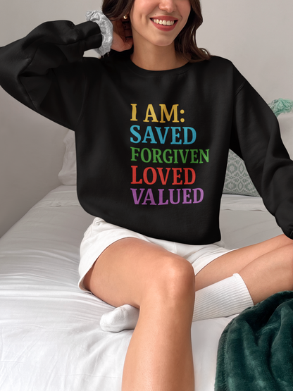Inspirational Crewneck Sweatshirt - I AM: Saved, Forgiven, Loved, Valued