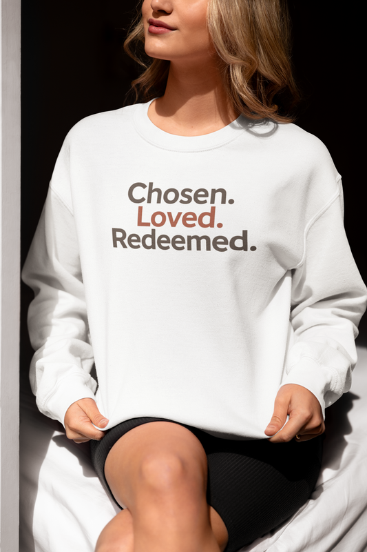 Chosen Loved Redeemed Inspirational Crewneck Sweatshirt