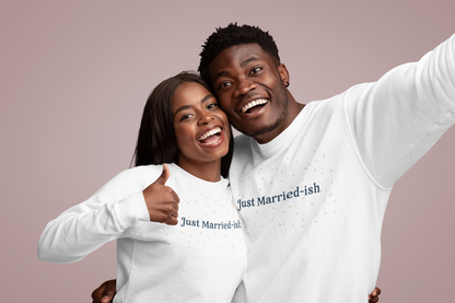 Just Married-ish Crewneck Sweatshirt for Newlyweds