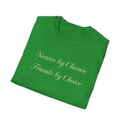 Sisters by Chance, Friends by Choice T-Shirt