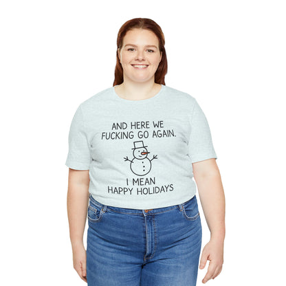 Snowman, Humorous Holiday Tee, Funny Christmas Shirt, Unisex Jersey Tee, Winter Greetings T-Shirt, Holiday Humor Gift