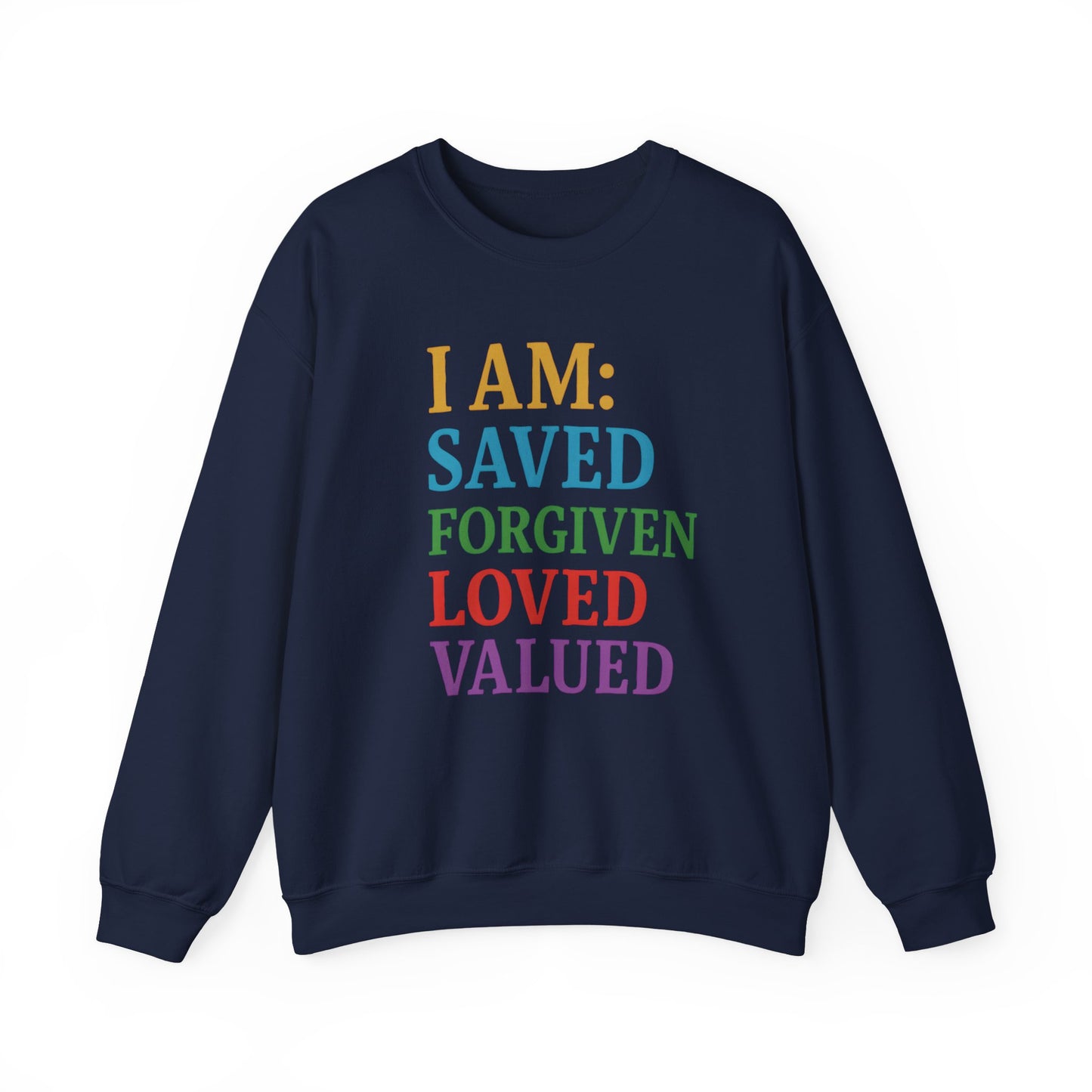Inspirational Crewneck Sweatshirt - I AM: Saved, Forgiven, Loved, Valued