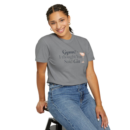 Funny Unisex T-shirt - Gym? I Thought You Said Gin